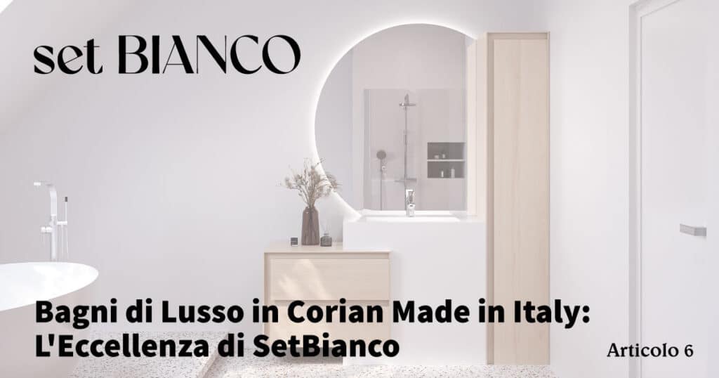 Bagni di Lusso in Corian Made in Italy: L'Eccellenza di SetBianco